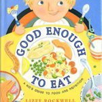 Good Enough to Eat- A Kid's Guide to Food and Nutrition